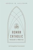 Roman Catholic Theology and Practice