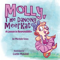 Molly, the Dancing Meerkat: A Lesson in Responsibility - Voss, Michele