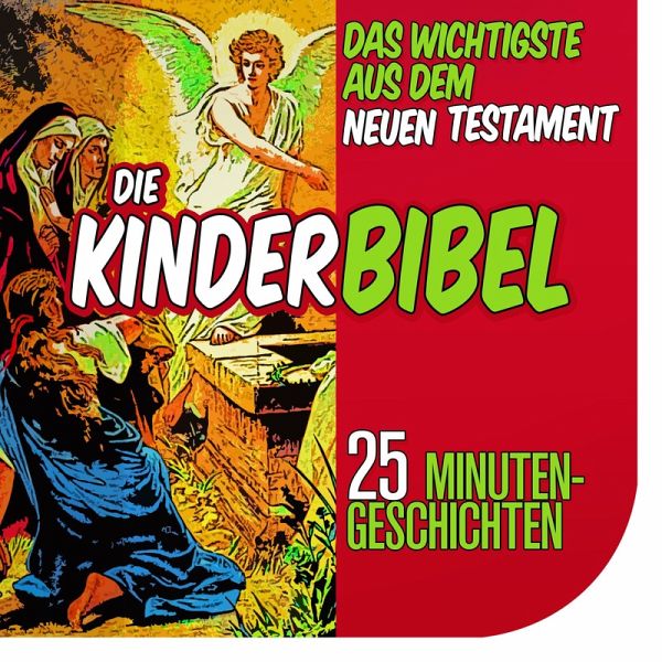 Die Kinderbibel: Das Wichtigste aus dem Neuen Testament (MP3-Download)