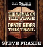 The Woman on the Stage and Death Rides This Trail