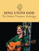 Sing Unto God: The Debbie Friedman Anthology