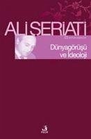 Dünya Görüsü Ve Ideoloji - Seriati, Ali