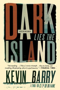 Dark Lies the Island: Stories - Barry, Kevin
