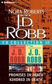 J. D. Robb CD Collection 10: Promises in Death, Kindred in Death