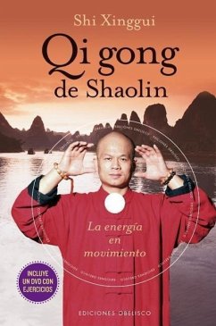 Qi Gong de Shaolin: Energia en Movimiento [With DVD] - Xinggui, Shi