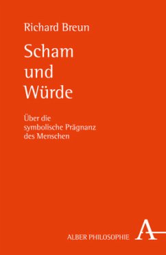 Scham und Würde - Breun, Richard