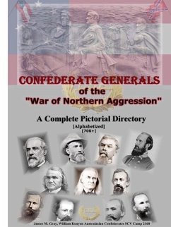 Confederate Generals of the War of Northern Aggression - Gray, James M.