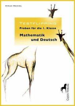 Testflipping. Proben für die 1. Klasse, Mathematik und Deutsch - Reichel, Miriam