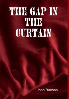 The Gap in the Curtain - Buchan, John