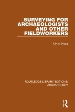 Surveying for Archaeologists and Other Fieldworkers - Hogg, A H a