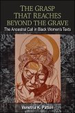 The Grasp That Reaches Beyond the Grave: The Ancestral Call in Black Women's Texts