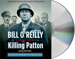 Killing Patton: The Strange Death of World War II's Most Audacious General - O'Reilly, Bill; Dugard, Martin