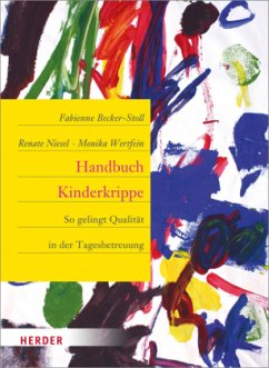 Handbuch Kinderkrippe - Becker-Stoll, Fabienne;Wertfein, Monika;Niesel, Renate