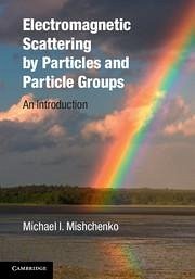 Electromagnetic Scattering by Particles and Particle Groups - Mishchenko, Michael I