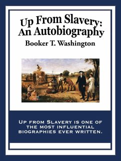 Up From Slavery (eBook, ePUB) - Washington, Booker T.