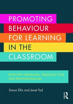 Promoting Behaviour for Learning in the Classroom - Ellis, Simon (Canterbury Christ Church University, UK); Tod, Janet (Canterbury Christ Church University, UK)