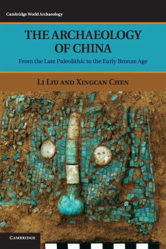 The Archaeology of China - Liu, Li; Chen, Xingcan