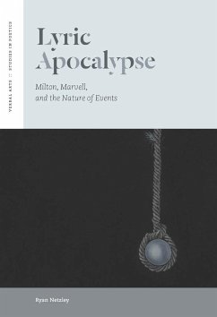 Lyric Apocalypse: Milton, Marvell, and the Nature of Events - Netzley, Ryan