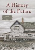 A History of the Future: A World Made by Hand Novel