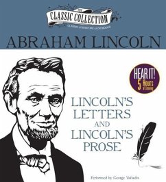 Lincoln's Letters and Lincoln's Prose - Lincoln, Abraham