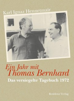 Ein Jahr mit Thomas Bernhard - Hennetmair, Karl Ignaz