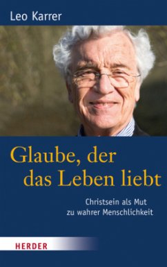 Glaube, der das Leben liebt - Karrer, Leo