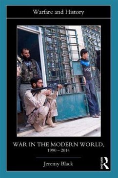 War in the Modern World, 1990-2014 - Black, Jeremy