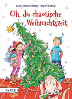Oh, du chaotische Weihnachtszeit - Scharenberg, Lucy; Lassig, Jürgen