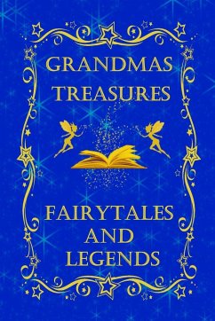 Grandmas Treasures Fairytales and Legends - Swanson, Wendy