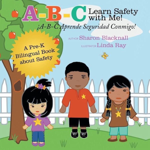 A-B-C Learn Safety with Me! A-B-C Aprender Seguridad Conmigo! A-B-C Learn Safety with Me! A-B-C Aprender Seguridad Conmigo!