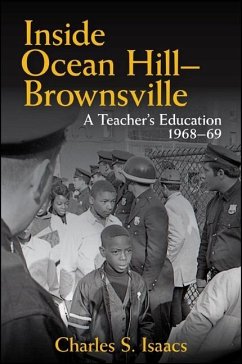 Inside Ocean Hill-Brownsville: A Teacher's Education, 1968-69 - Isaacs, Charles S.