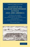 Account of the Russian Discoveries Between Asia and America