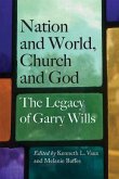 Nation and World, Church and God: The Legacy of Garry Wills