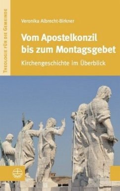 Vom Apostelkonzil bis zum Montagsgebet - Albrecht-Birkner, Veronika