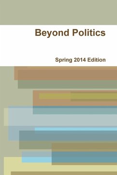 Beyond Politics Spring 2014 Edition - Politics, Beyond