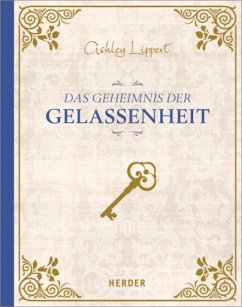 Das Geheimnis der Gelassenheit - Lippert, Ashley