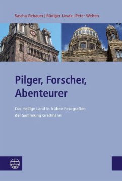 Pilger, Forscher, Abenteurer - Gebauer, Sascha;Liwak, Rüdiger;Welten, Peter