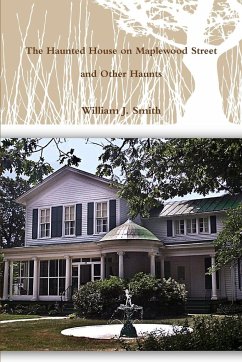 The House on Maplewood Street and Other Haunts - Smith, William J.