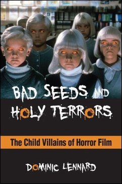 Bad Seeds and Holy Terrors: The Child Villains of Horror Film - Lennard, Dominic