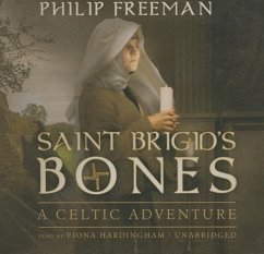 Saint Brigid's Bones: A Celtic Adventure - Freeman, Philip