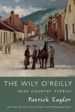 The Wily O'Reilly: Irish Country Stories - Taylor, Patrick