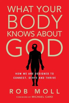 What Your Body Knows about God - Moll, Rob