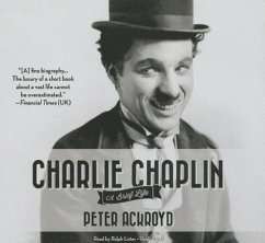 Charlie Chaplin: A Brief Life - Ackroyd, Peter
