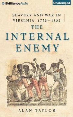 The Internal Enemy: Slavery and War in Virginia, 1772-1832 - Taylor, Alan