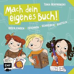 Mach dein eigenes Buch - Wiatrowski, Tonia