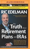 The Truth about Retirement Plans and IRAs: All the Strategies You Need to Build Savings, Select the Right Investments, and Receive the Retirement Inco