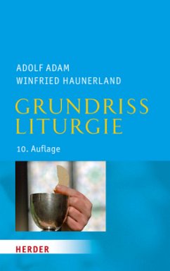 Grundriss Liturgie - Adam, Adolf; Haunerland, Winfried