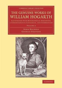 The Genuine Works of William Hogarth - Nichols, John; Steevens, George