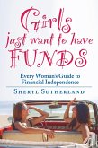 Girls Just Want To Have Funds (eBook, ePUB)