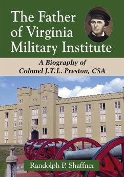 The Father of Virginia Military Institute - Shaffner, Randolph P.